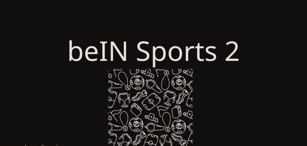 bein sports 2 hd during koora live exclusive broadcast 2025