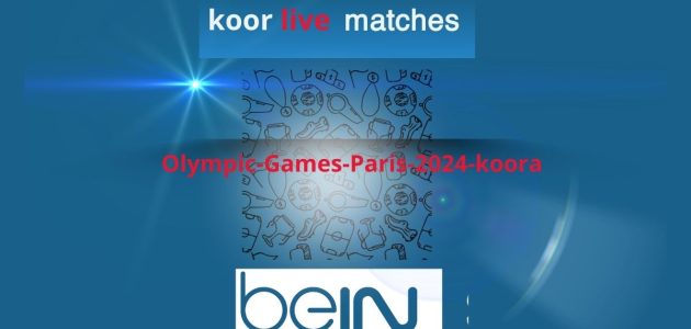 Watch the Paris Olympic Games final matches on koora4live