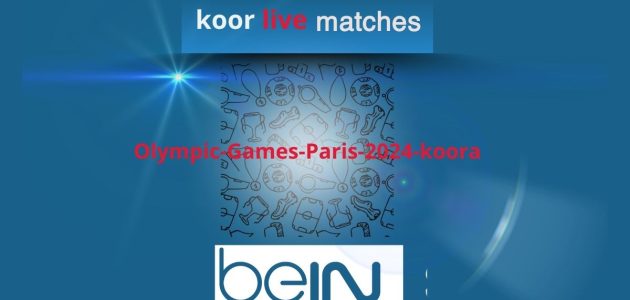 Live Broadcast Watch from Mobile Paris Olympic Games or kora4live 2024